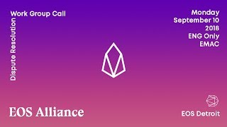 EOS Alliance Arbitration & Dispute Resolution Community Call (EMAC)