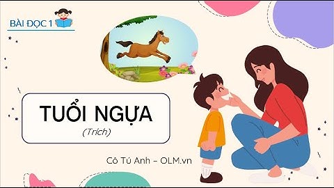 Tuổi Ngựa - Tiếng Việt 4 - Cánh Diều - OLM.vn