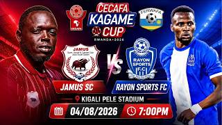 🔴LIVE: Rayon Sports FC vs Jamus SC | CECAFA KAGAME CUP 2026 at KIGALI PELE STADIUM 🏟️04/08/2026
