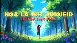 NGA LA IOH JINGIEID - KHASI GOSPEL SONG |  LYRIC VIDEO