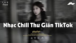 Nhạc Chill Này Là Để Thu Giãn , BXH Nhạc Chill 2026 Hot TikTok - Những Bản Nhạc Chill Dễ Ngủ 2026