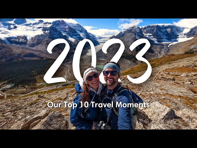 YEAR IN REVIEW 2023 | Our Top 10 Travel Experiences u0026 Moments of 2023 class=