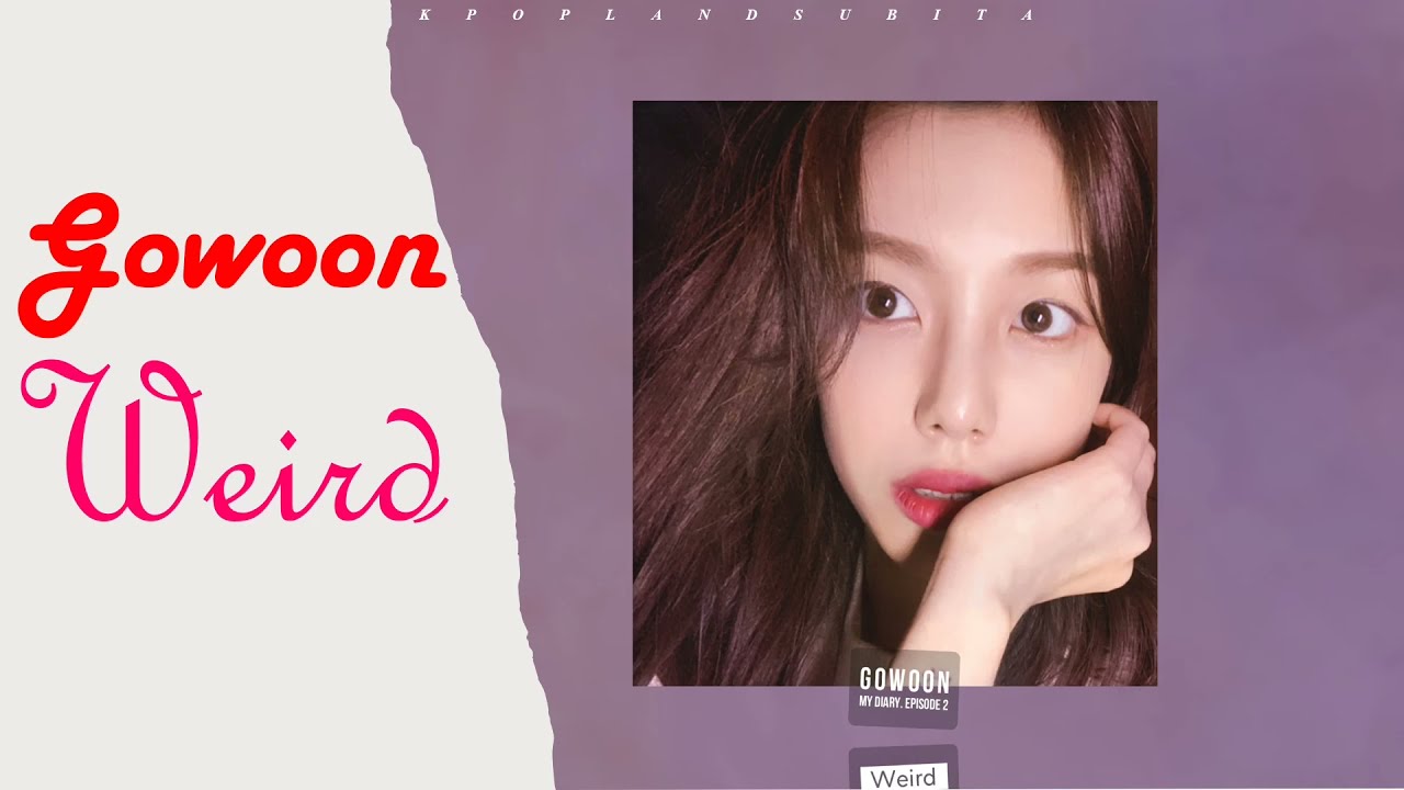 🌱GOWOON - WEIRD sub ita [Color Coded_Han_Rom_Ita]