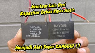 Semua Harus Tau !! Alat Canggih Dari Kapasitor Bekas Kipas Angin ini || #idekreatif #tutorial