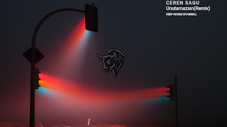 Ceren Sagu - Unutamazsın (Deep House Istanbull Remix)