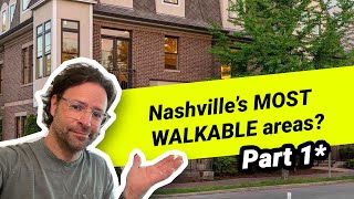 What Are The MOST WALKABLE Nashville Neighborhoods? Part 1