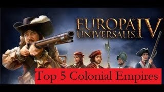 The Top 5 Colonial Empires in EU4! The Top 5 Colonial Empires in EU4!