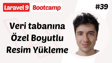 Veri tabanına Özel Boyutlu Resimler Ekleme - Laravel Bootcamp