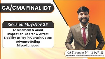 CA/CMA Final IDT GST Revision May/Nov 2025 | Assessment, Inspection, Advance Ruling, Miscellaneous