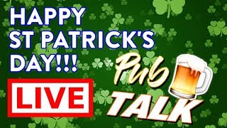 #PubTalk | Episode 14 | Happy St. Patricks Day! | Open Bar Discussion