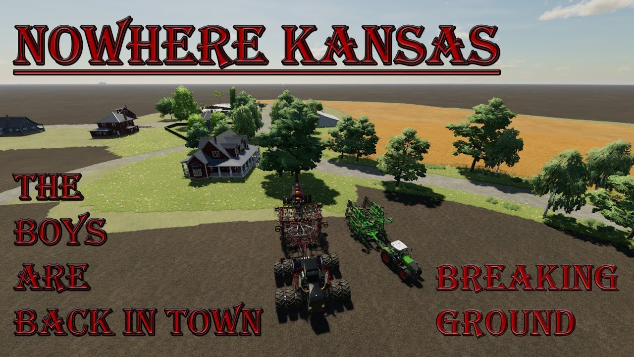 FS22 Nowhere Kansas breaking ground Episode one YouTube