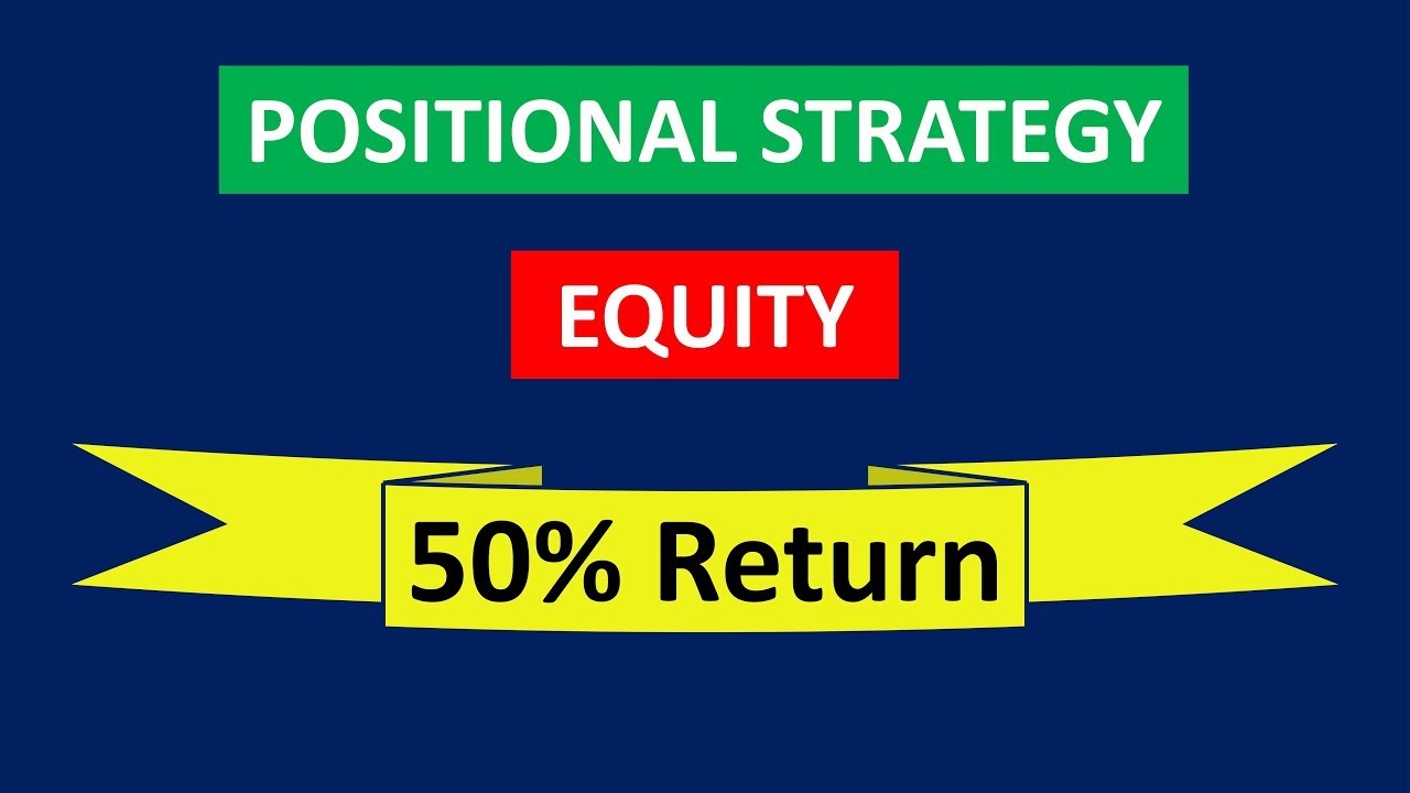 Positional Strategy   Without any Indicator - 50% return in a year