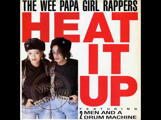 The Wee Papa Girl Rappers – Heat It Up The Wee Papa Girl Rappers - Heat It Up ( Acid House Remix )1988