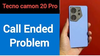 Tecno camon 20 Pro 5G me call ended problem theek kaise karen, how to solve call ended problem