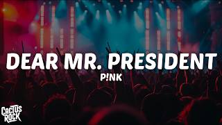 P!nk - Dear Mr. President (Lyrics)