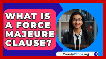 What Is A Force Majeure Clause? - CountyOffice.org