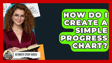 How Do I Create A Simple Progress Chart? - Ultimate Study Hacks