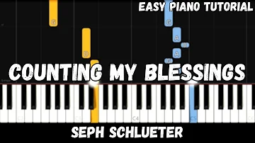 Seph Schlueter - Counting My Blessings (Easy Piano Tutorial)