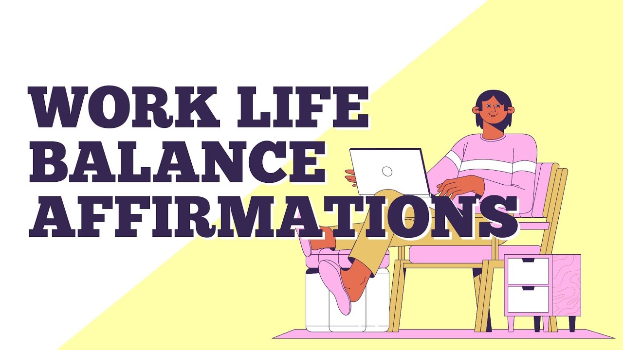 DISCOVER Balance! Affirmations For A Positive Work-Life Balance - YouTube