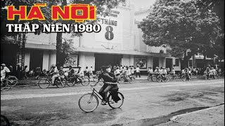 Hồi Ức Hà Nội Thập Niên 1980 Qua Những Bức Ảnh gây THƯƠNG NHỚ| HÀ NỘI XƯA