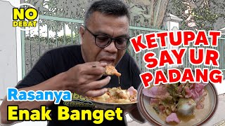 KETUPAT SAYUR PADANG. ENAK BANGET NO DEBAT