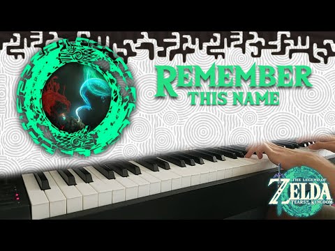 Remember this Name  ~ The Legend of Zelda: Tears of the Kingdom / Piano