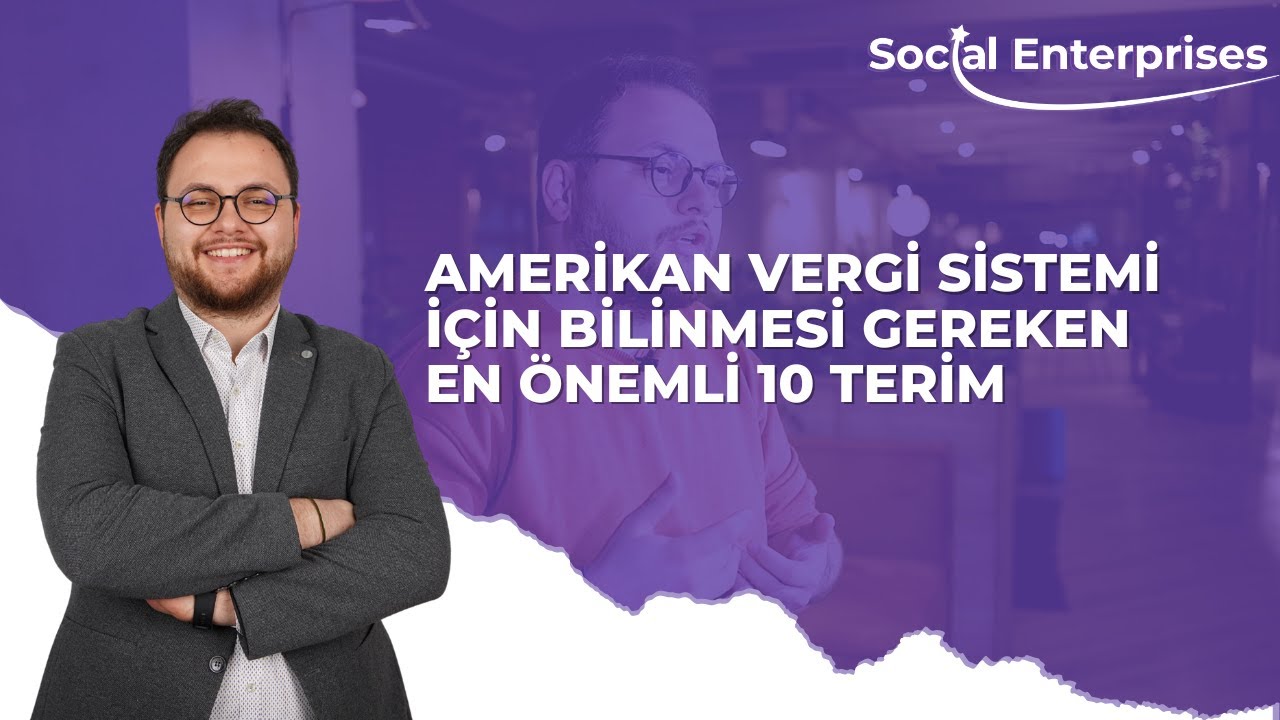Amerika Vergi Sistemi: Anlamanız Gereken 10 Önemli Terim!
