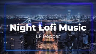 Night Lofi Music [ study/work/sleep ]