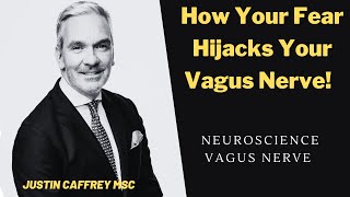 How Your Fear Hijacks Your Vagus Nerve.