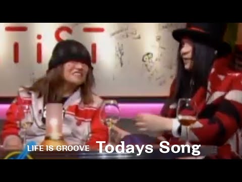 LIFE IS GROOVE Todays Song
