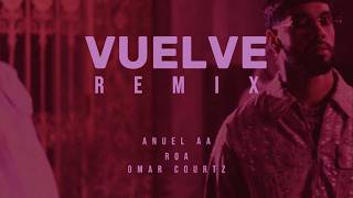 VUELVE REMIX - ANUEL AA X ROA X OMAR COURTZ (VIDEO OFICIAL)