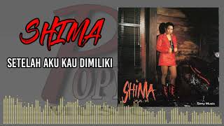 SETELAH AKU KAU DIMILIKI_SHIMA HQ WITH KOLEKSI SLOW ROCK WANITA MALAYSIA