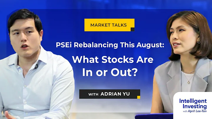 PSEi Rebalancing This August: What Stocks Are In or Out? | Intelligent Investing Show
