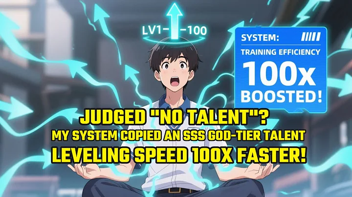 (FULL)Judged "NO TALENT"? My System Copied an SSS GOD-TIER Talent & Leveling Speed 100x Faster!