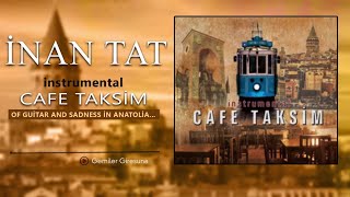 İnan Tat - Cafe Taksim - Gemiler Giresun'a [  | © Medya Müzik] Resimi