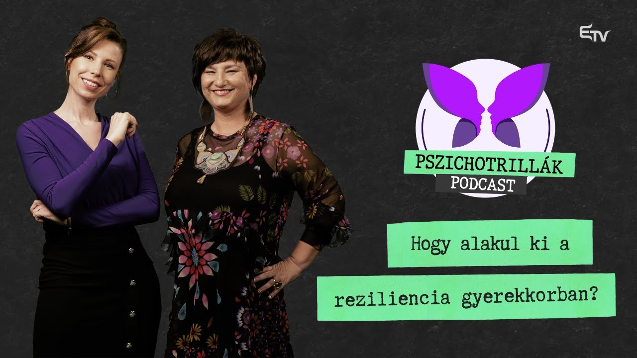 Hogy alakul ki a reziliencia gyerekkorban? – Pszichotrillák