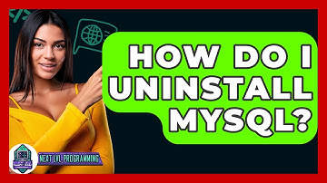 How Do I Uninstall MySQL? - Next LVL Programming