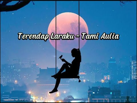 Tami Aulia - Terendap Laraku ( Video Lyric Cover)