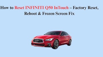 How to Reset INFINITI Q50 InTouch – Factory Reset, Reboot & Frozen Screen Fix