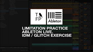 Limitation practice - Ableton live IDM / Glitch tutorial - Push your creativity using limitations