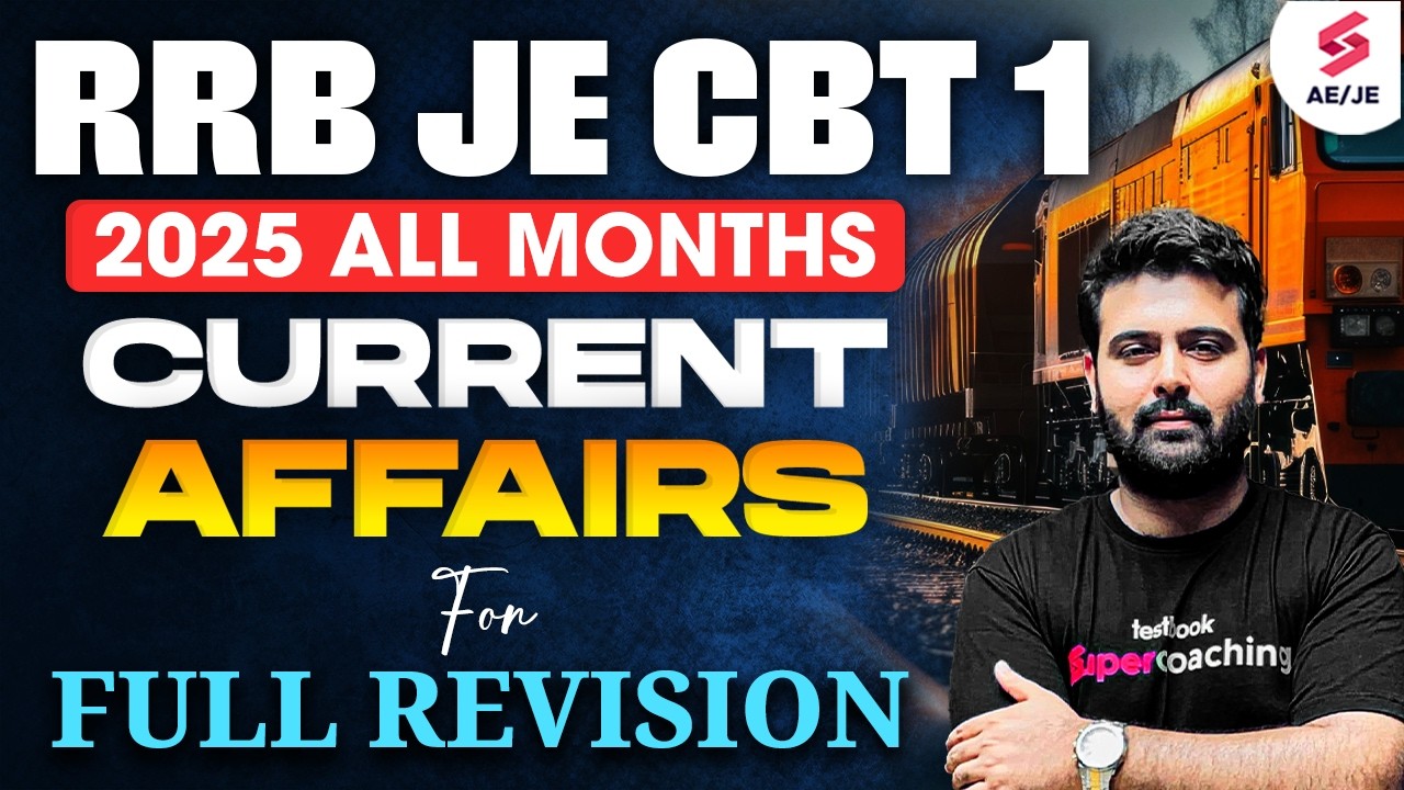 RRB JE CBT 1 Classes | RRB JE Current Affairs 2025 | RRB JE CBT 1 Current Affairs One Shot Aman Sir