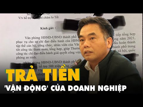 Video Trả 500 triệu đồng tiền 'vận động' của doanh nghiệp,... - youtube