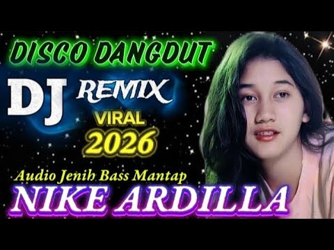 DJ REMIX DISCO DANGDUT TOP HITS NIKE ARDILLA 💥 TERPOPULER AUDIO JERNIH BASS MANTAP 