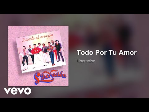 Liberación - Todo Por Tu Amor (Audio)