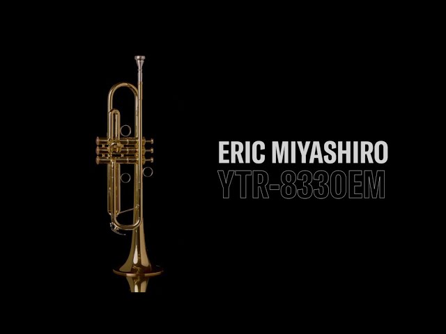 YTR-8330EMのご紹介 feat.エリック・ミヤシロ│ヤマハカスタム