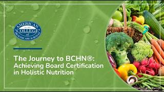 The Journey to BCHN®: Achieving Board Certification in Holistic Nutrition - No Slide Deck View