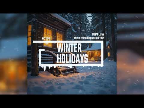 Winter Holidays Royalty Free Cinematic Music No Copyright Top Flow 
