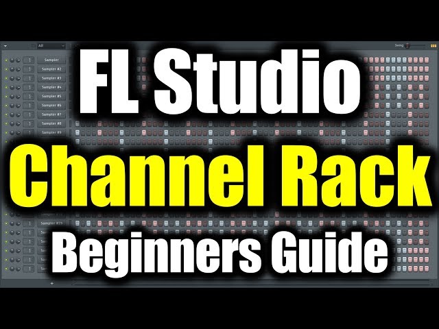 FL Studio Channel Rack Explained in Detail with Helpful Videos