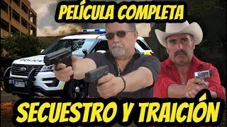 Secuestro y Traicion🎬 Película Completa en Español Estreno 2025 Lo Mejor del Cine Mexicano