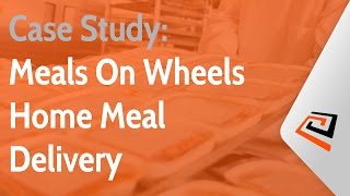 Meals On Wheels Case Study: Home Meal Delivery Solution